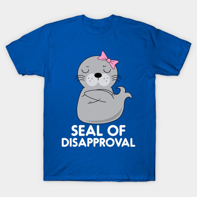 Seal Of Disapproval Woman Funny Sarcastic Pun T-Shirt by BraaiNinja